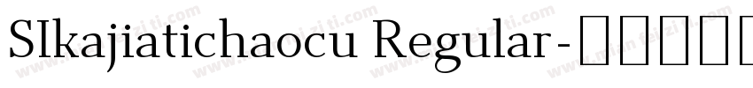 SIkajiatichaocu Regular字体转换